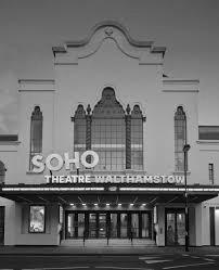 Soho Theatre Walthamstow